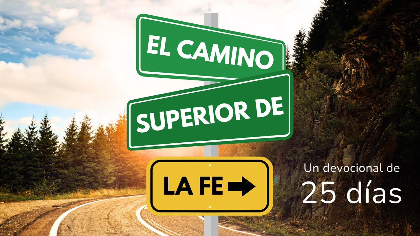 El Camino Superior de la Fe